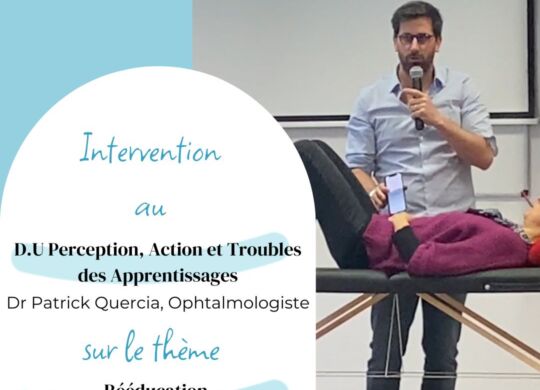 D.U Perception, Action et Troubles des Apprentissages DR Patrick Quercia, Ophtalmologiste